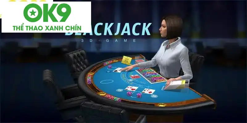 Cách chơi Blackjack online chuẩn xác tại nhà cái OK9 Cách chơi Blackjack online chuẩn xác tại nhà cái OK9